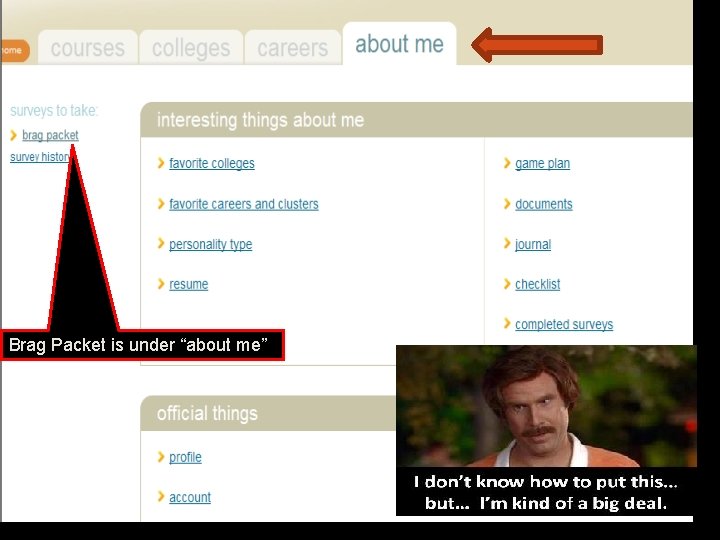 Brag Packet is under “about me” 