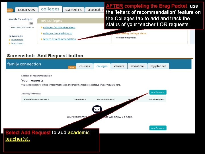 AFTER completing the Brag Packet, use the ‘letters of recommendation’ feature on the Colleges