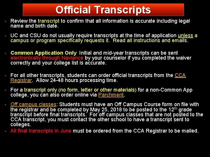 Official Transcripts • Review the transcript to confirm that all information is accurate including