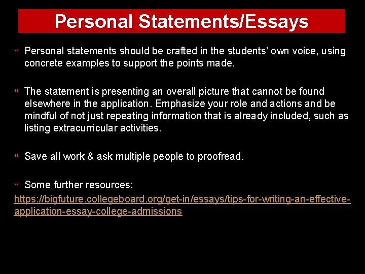 Personal Statements/Essays Personal statements should be crafted in the students’ own voice, using concrete