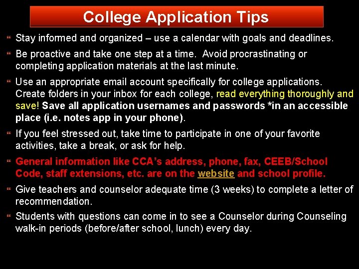 College Application Tips Stay informed and organized – use a calendar with goals and