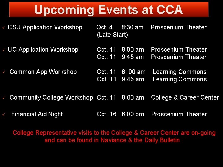 Upcoming Events at CCA CSU Application Workshop Oct. 4 8: 30 am Proscenium Theater