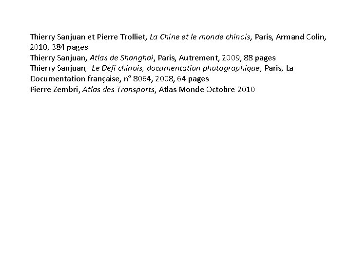 Thierry Sanjuan et Pierre Trolliet, La Chine et le monde chinois, Paris, Armand Colin,