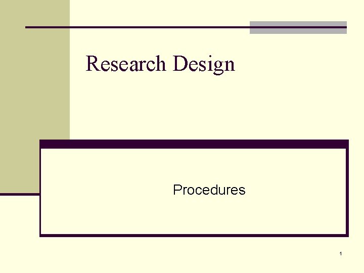 Research Design Procedures 1 