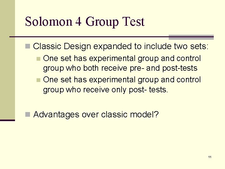 Solomon 4 Group Test n Classic Design expanded to include two sets: n One