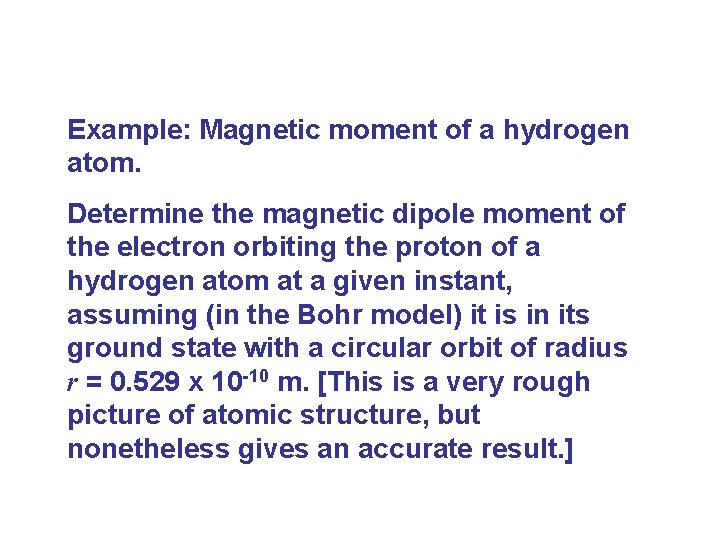 Example: Magnetic moment of a hydrogen atom. Determine the magnetic dipole moment of the