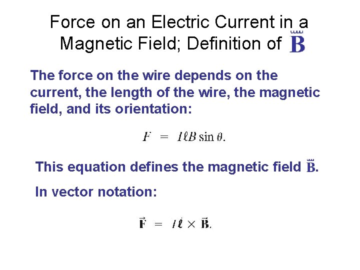 Force on an Electric Current in a Magnetic Field; Definition of B The force