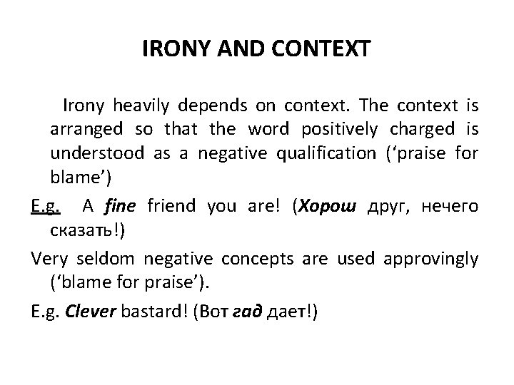 IRONY AND CONTEXT Irony heavily depends on context. The context is arranged so that IRONY AND CONTEXT Irony heavily depends on context. The context is arranged so that
