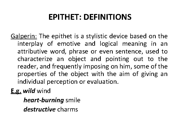 EPITHET: DEFINITIONS Galperin: The epithet is a stylistic device based on the interplay of EPITHET: DEFINITIONS Galperin: The epithet is a stylistic device based on the interplay of