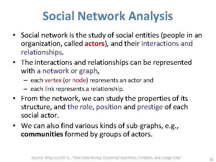 Social Network Analysis • Social network is the study of social entities (people in