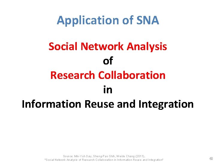 Application of SNA Social Network Analysis of Research Collaboration in Information Reuse and Integration