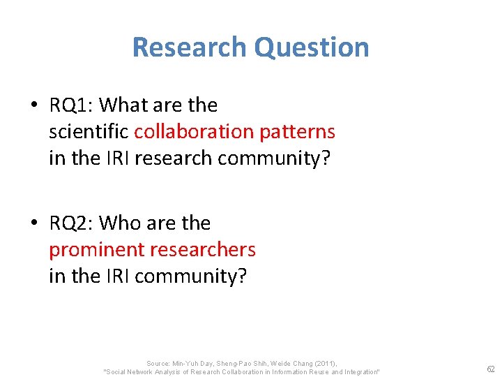 Research Question • RQ 1: What are the scientific collaboration patterns in the IRI