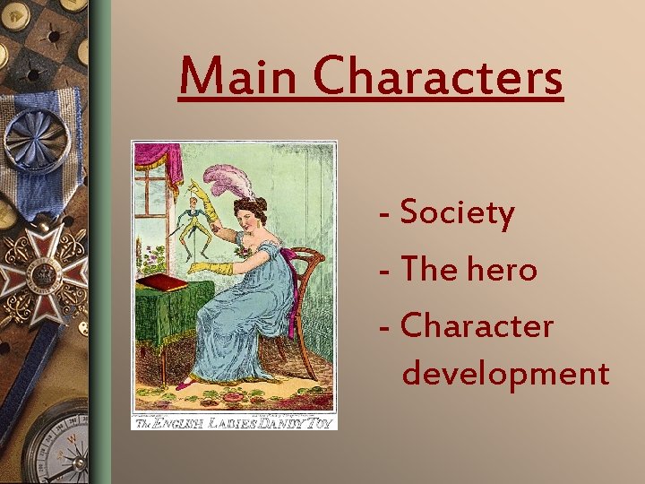 Main Characters - Society - The hero - Character development 