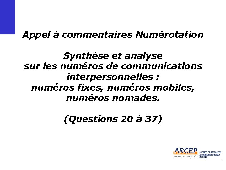 Appel à commentaires Numérotation Synthèse et analyse sur les numéros de communications interpersonnelles :