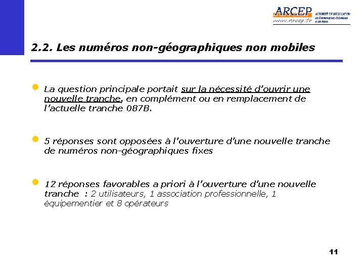 2. 2. Les numéros non-géographiques non mobiles • La question principale portait sur la