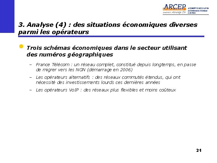 3. Analyse (4) : des situations économiques diverses parmi les opérateurs • Trois schémas