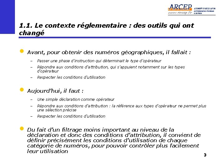 1. 1. Le contexte réglementaire : des outils qui ont changé • Avant, pour