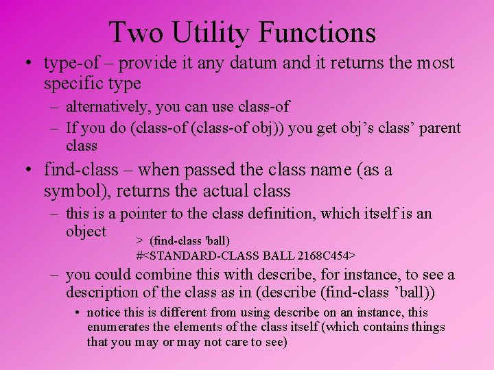 Two Utility Functions • type-of – provide it any datum and it returns the