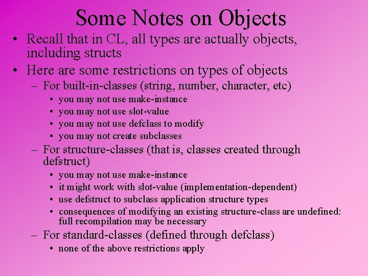 Some Notes on Objects • Recall that in CL, all types are actually objects,