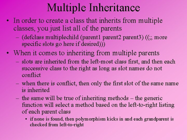 Multiple Inheritance • In order to create a class that inherits from multiple classes,