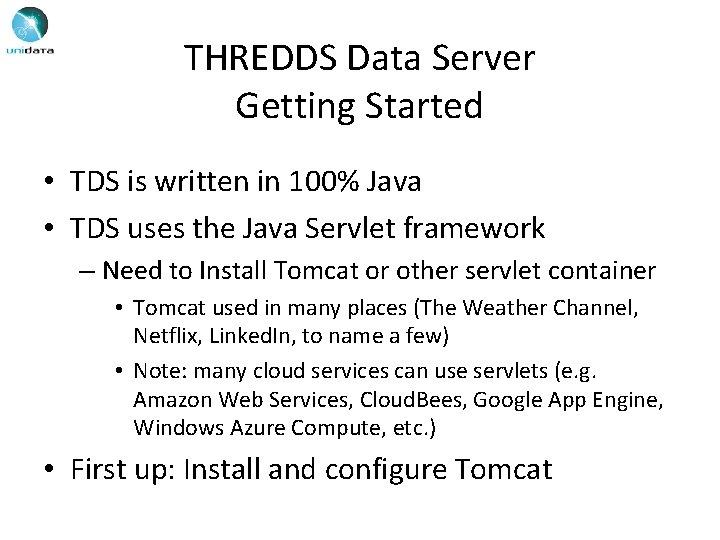 THREDDS Data Server Getting Started • TDS is written in 100% Java • TDS