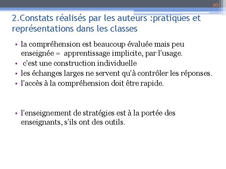 10 2. Constats réalisés par les auteurs : pratiques et représentations dans les classes