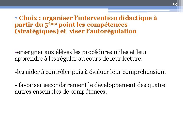 13 • Choix : organiser l’intervention didactique à partir du 5ème point les compétences