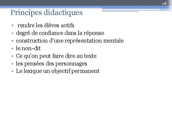 18 Principes didactiques • rendre les élèves actifs • • • degré de confiance