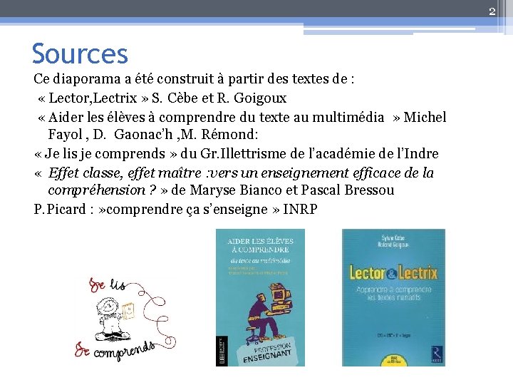 2 Sources Ce diaporama a été construit à partir des textes de : «