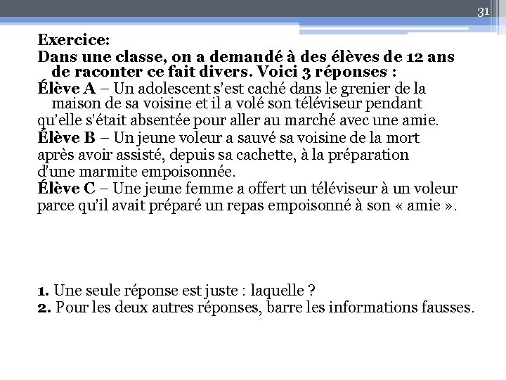 31 Exercice: Dans une classe, on a demandé à des élèves de 12 ans