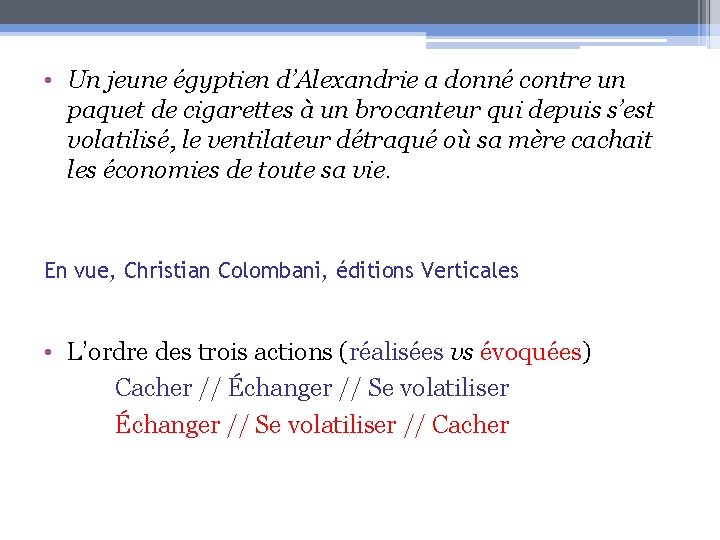  • Un jeune égyptien d’Alexandrie a donné contre un paquet de cigarettes à