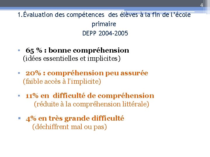 4 1. Évaluation des compétences des élèves à la fin de l’école primaire DEPP