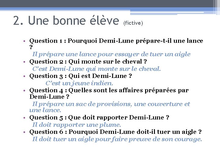 2. Une bonne élève (fictive) • Question 1 : Pourquoi Demi-Lune prépare-t-il une lance
