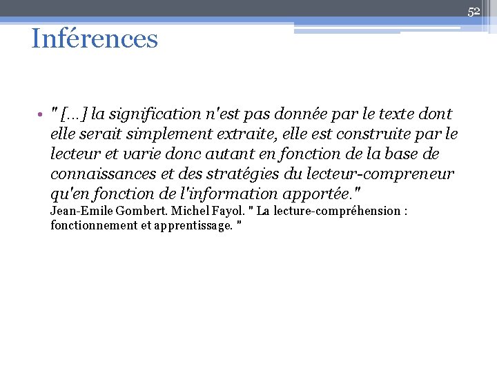 52 Inférences • " [. . . ] la signification n'est pas donnée par