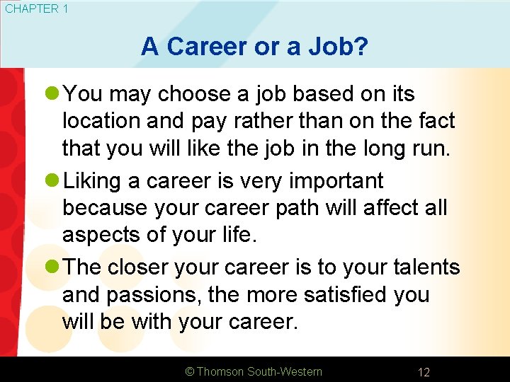 CHAPTER 1 A Career or a Job? l You may choose a job based