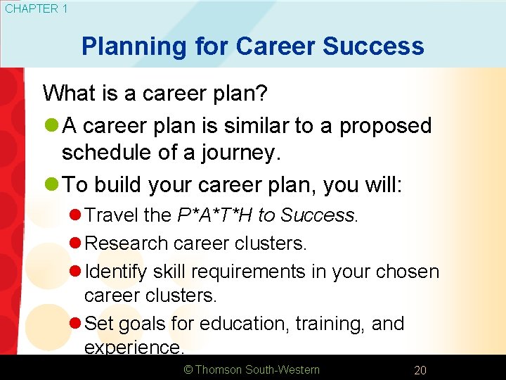 CHAPTER 1 Planning for Career Success What is a career plan? l A career