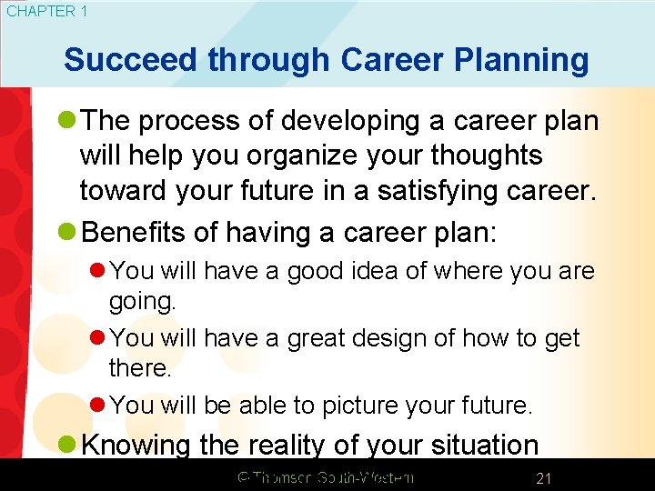 CHAPTER 1 Succeed through Career Planning l The process of developing a career plan