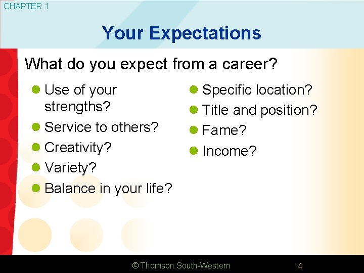 CHAPTER 1 Your Expectations What do you expect from a career? l Use of