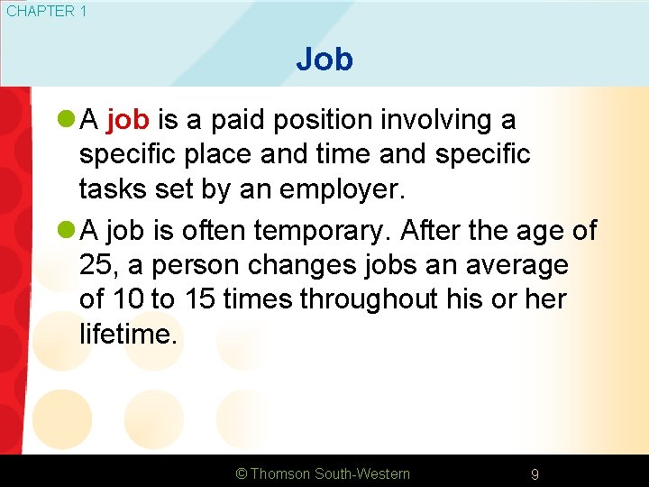 CHAPTER 1 Job l A job is a paid position involving a specific place