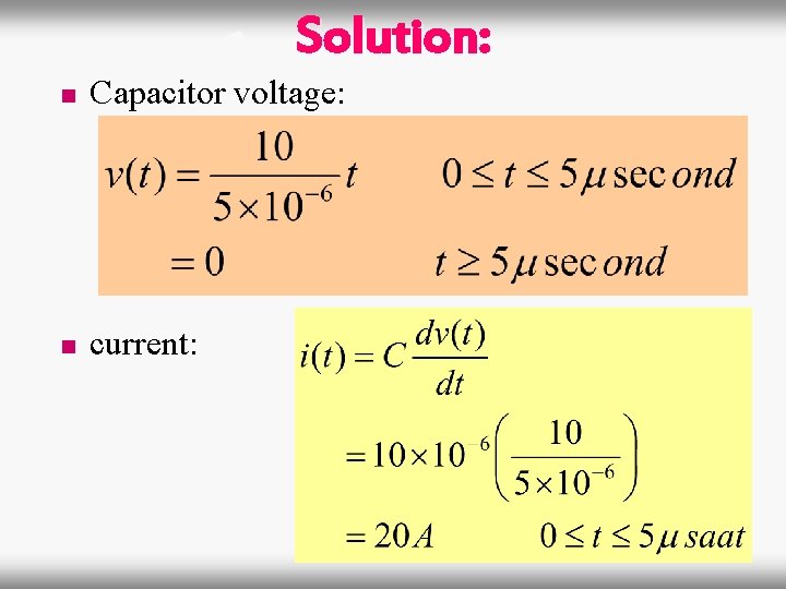 Solution: n Capacitor voltage: n current: 