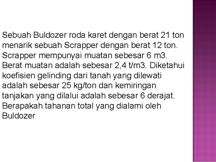 Sebuah Buldozer roda karet dengan berat 21 ton menarik sebuah Scrapper dengan berat 12