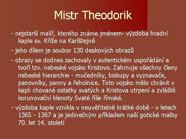 Mistr Theodorik - nejstarší malíř, kterého známe jménem- výzdoba hradní kaple sv. Kříže na Mistr Theodorik - nejstarší malíř, kterého známe jménem- výzdoba hradní kaple sv. Kříže na