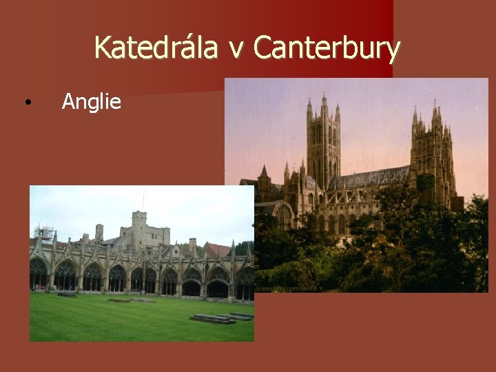 Katedrála v Canterbury • Anglie Katedrála v Canterbury • Anglie