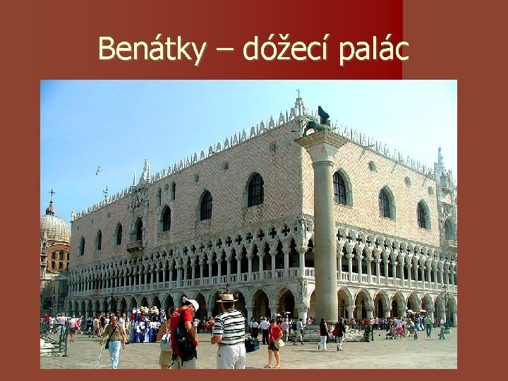 Benátky – dóžecí palác Benátky – dóžecí palác