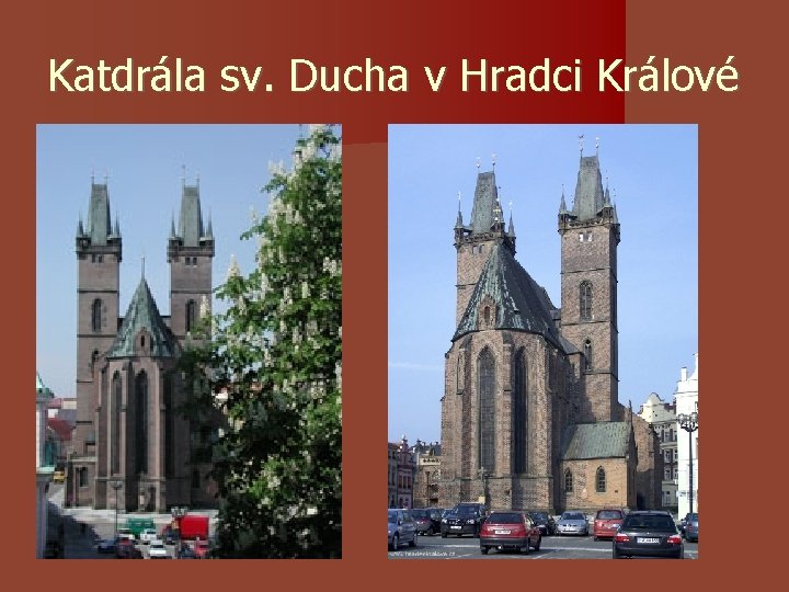 Katdrála sv. Ducha v Hradci Králové Katdrála sv. Ducha v Hradci Králové