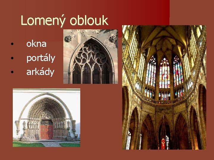 Lomený oblouk • • • okna portály arkády Lomený oblouk • • • okna portály arkády