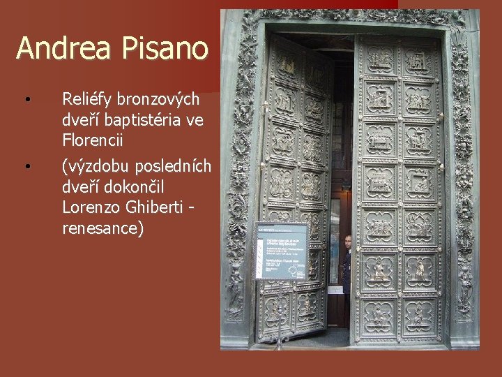 Andrea Pisano • Reliéfy bronzových dveří baptistéria ve Florencii • (výzdobu posledních dveří dokončil Andrea Pisano • Reliéfy bronzových dveří baptistéria ve Florencii • (výzdobu posledních dveří dokončil