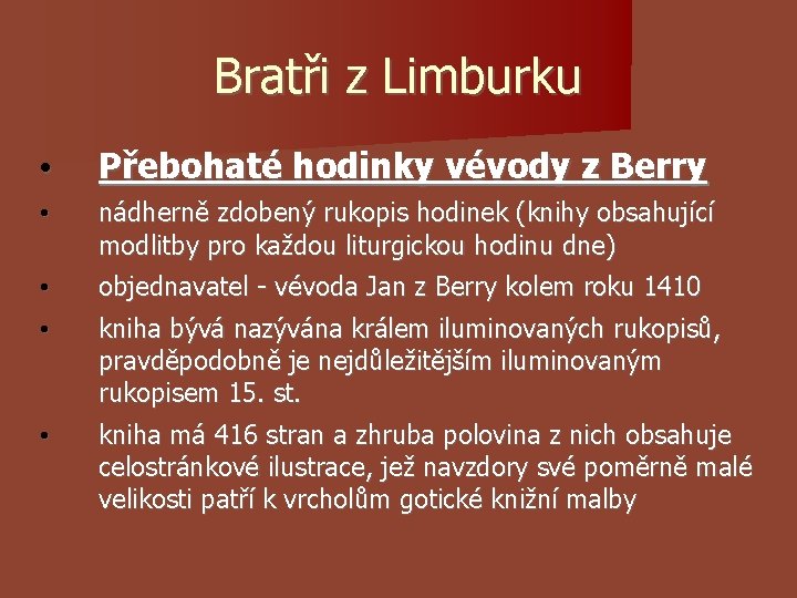 Bratři z Limburku • Přebohaté hodinky vévody z Berry • nádherně zdobený rukopis hodinek Bratři z Limburku • Přebohaté hodinky vévody z Berry • nádherně zdobený rukopis hodinek