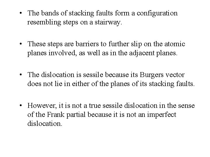  • The bands of stacking faults form a configuration resembling steps on a