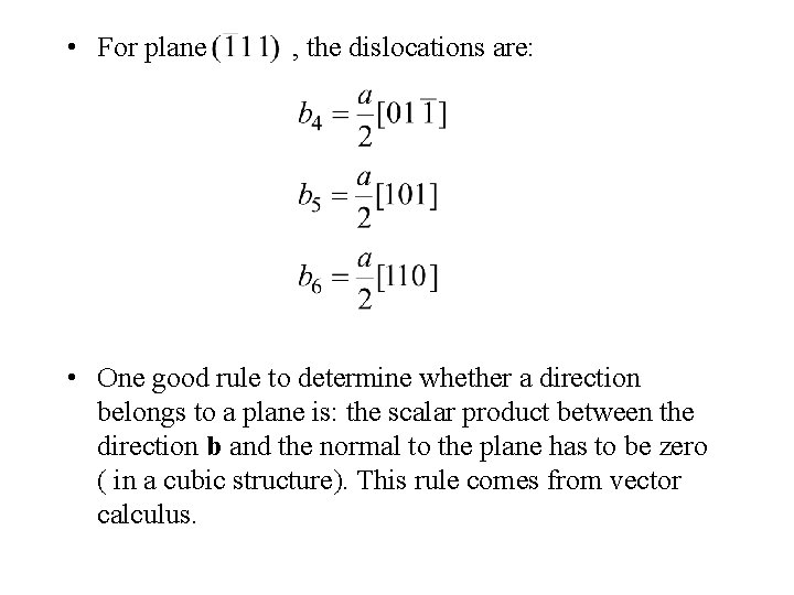  • For plane , the dislocations are: • One good rule to determine